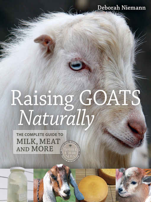 Title details for Raising Goats Naturally by Deborah  Niemann - Available